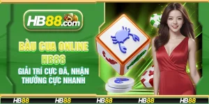 Bầu Cua Online HB88 - Giải trí cực đã, nhận thưởng cực nhanh