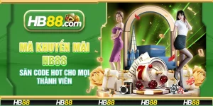 Mã khuyến mãi HB88 – Săn code hot cho mọi thành viên