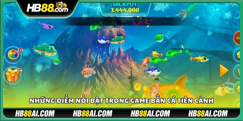 Những điểm nổi bật trong game Bắn Cá Tiên Cảnh