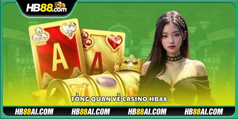 Khám phá sảnh Casino trực tuyến của HB88