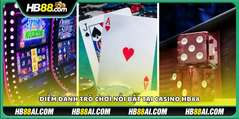 Danh sách trò chơi phổ biến trong sảnh Casino HB88