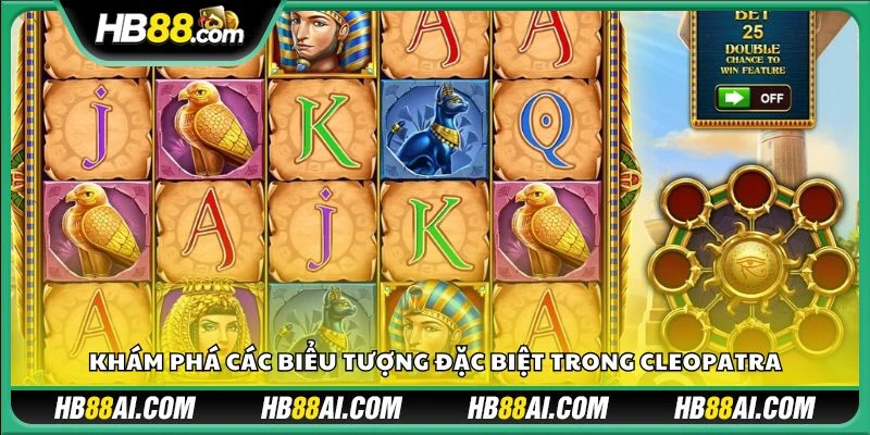Khám phá các biểu tượng đặc biệt trong Cleopatra