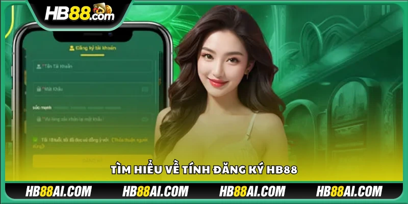Đăng ký tài khoản HB 88 có gì nổi bật?