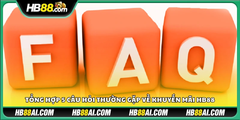 Giải đáp các thắc mắc về ưu đãi tại HB88