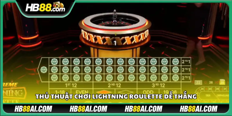 Thủ thuật chơi Lightning Roulette dễ thắng
