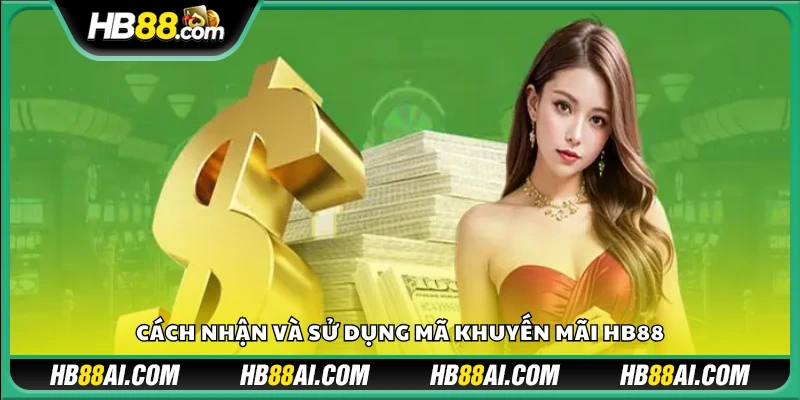 Quy trình sử dụng mã khuyến mãi khi chơi tại HB88