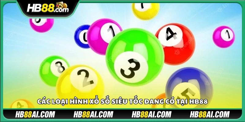 Những hình thức xổ số siêu tốc tại HB88