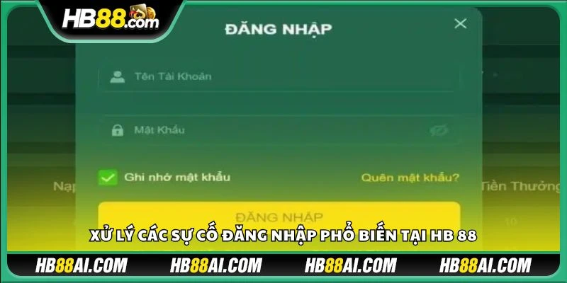 Xử lý các sự cố đăng nhập phổ biến tại HB 88