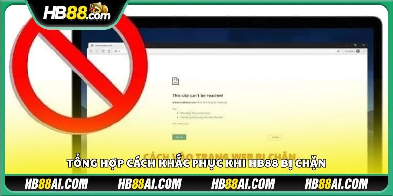 Tổng hợp cách khắc phục khi HB88 bị chặn