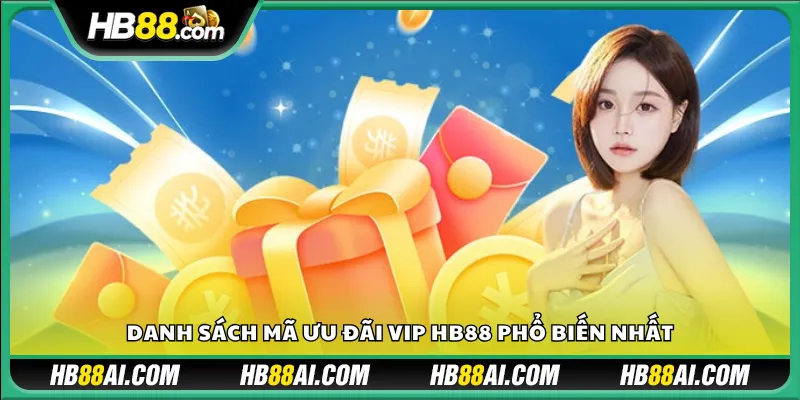 Danh sách mã ưu đãi VIP HB88 phổ biến nhất