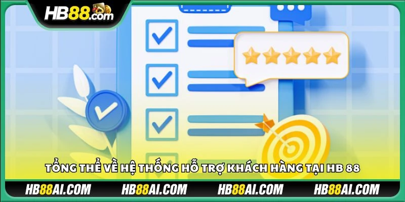 Tổng thể về hệ thống hỗ trợ khách hàng tại HB 88