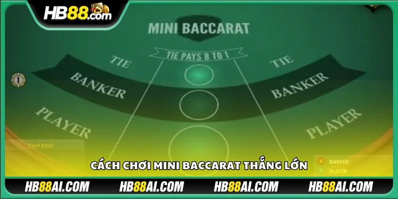 Cách chơi mini baccarat thắng lớn