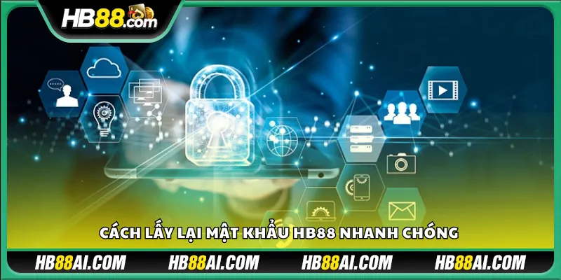 Cách lấy lại mật khẩu HB88 nhanh chóng
