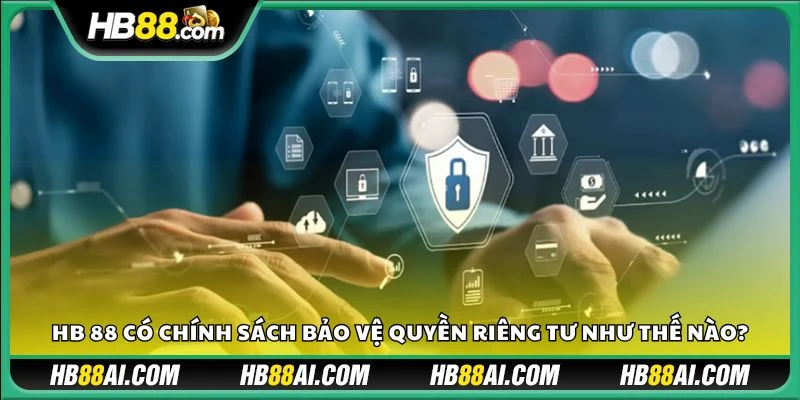 HB 88 có chính sách bảo vệ quyền riêng tư như thế nào?