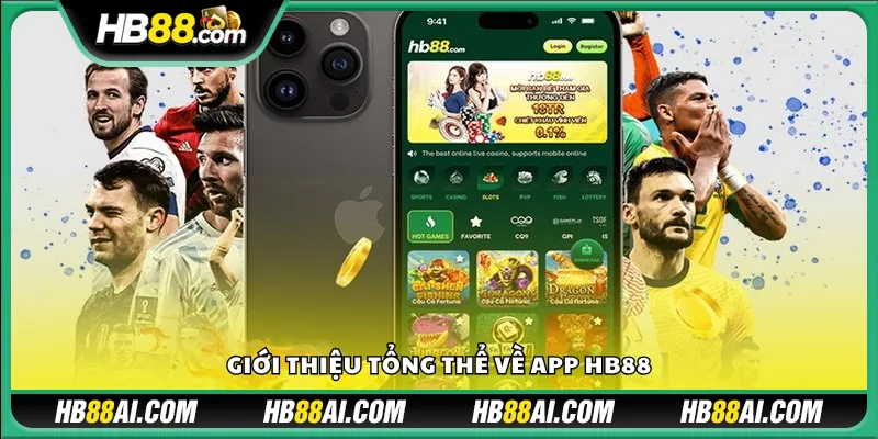 Giới thiệu tổng thể về App HB88