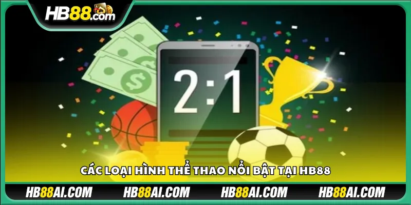 Các loại hình thể thao nổi bật tại HB88