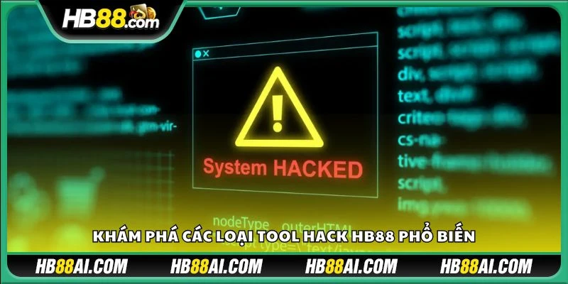 Khám phá các loại tool hack HB88 phổ biến