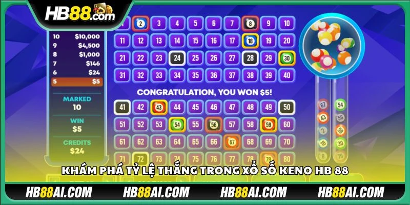 Khám phá tỷ lệ thắng trong xổ số Keno HB 88