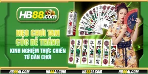 Mẹo chơi Tam Cúc dễ thắng - Kinh nghiệm thực chiến từ dân chơi