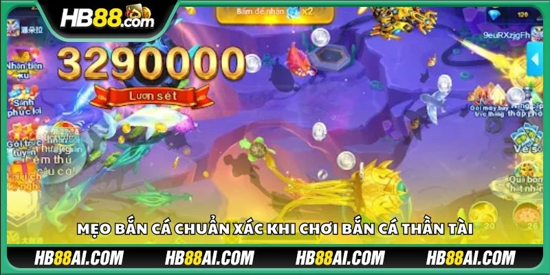 Mẹo bắn cá chuẩn xác khi chơi bắn cá Thần Tài