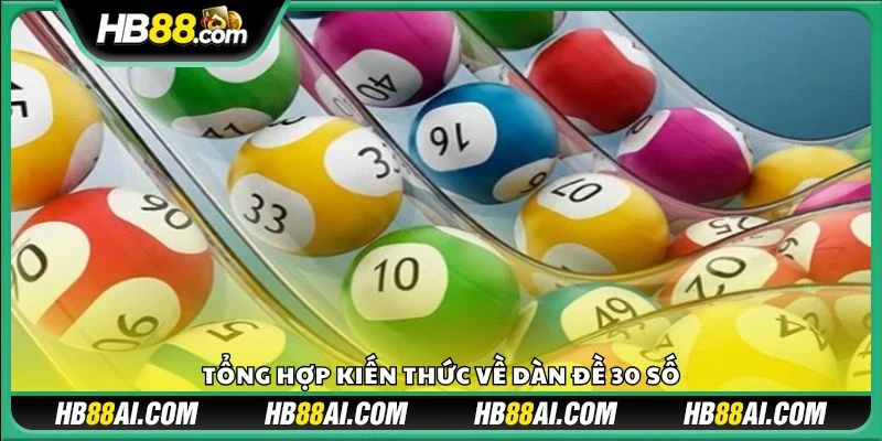 Tổng hợp kiến thức về dàn đề 30 số