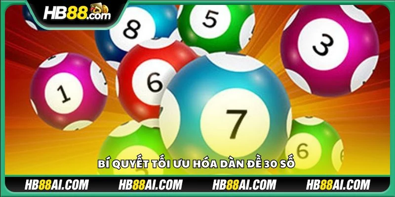 Bí quyết tối ưu hóa dàn đề 30 số