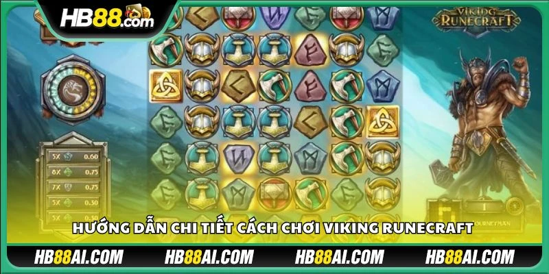 Hướng dẫn chi tiết cách chơi Viking Runecraft