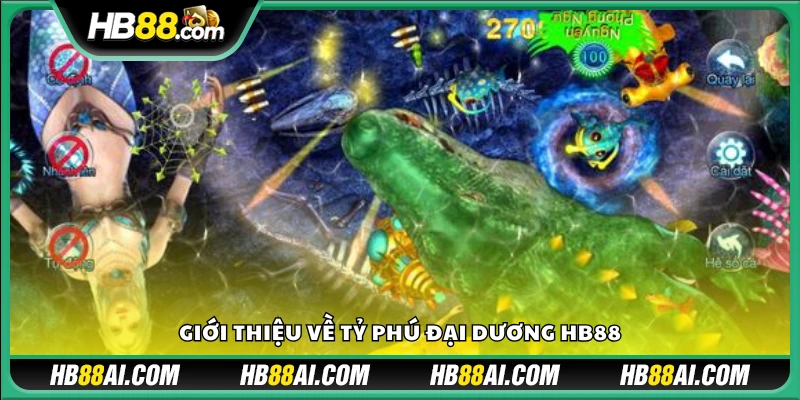 Sơ lược trải nghiệm Tỷ Phú Đại Dương trên Hb88