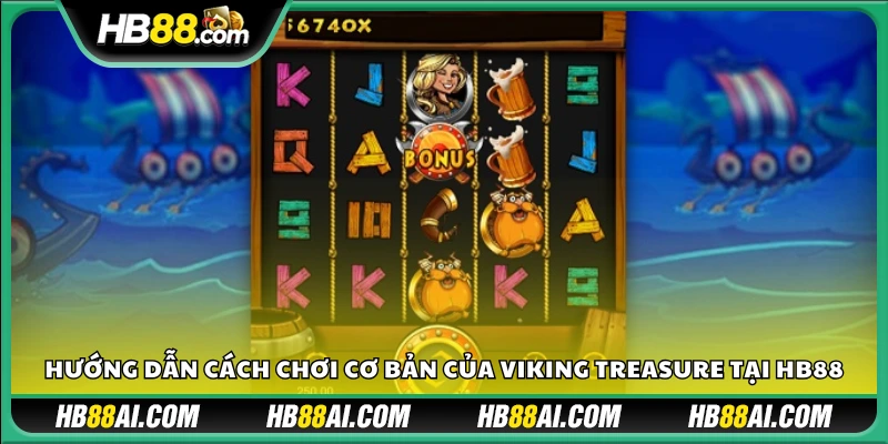 Các bước cơ bản để chơi Viking Treasure Hb88