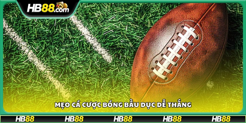 Mẹo hay giúp chơi bóng bầu dục hiệu quả hơn