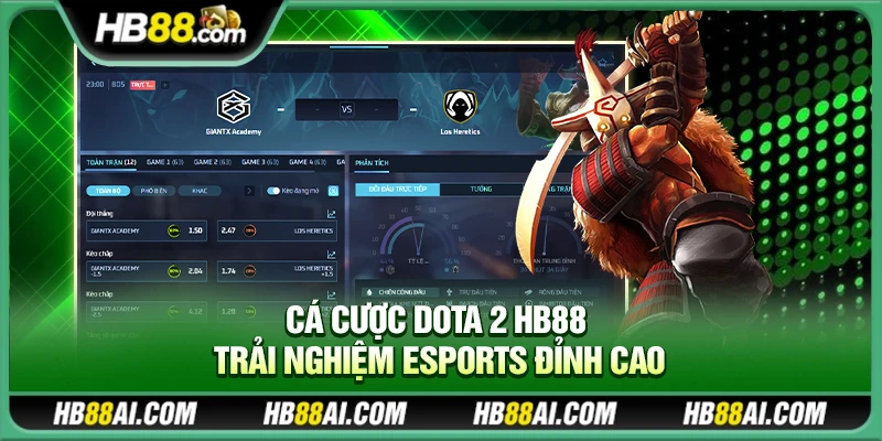 Cá cược Dota 2 Hb88 – Trải nghiệm eSports đỉnh cao