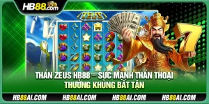 Thần Zeus Hb88 – Sức mạnh thần thoại thưởng khủng bất tận