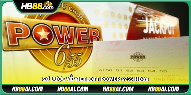 Sơ lược về Vietlott Power 6/55 Hb88