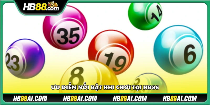 Những điểm mạnh và lợi ích nổi bật khi trải nghiệm Hb88